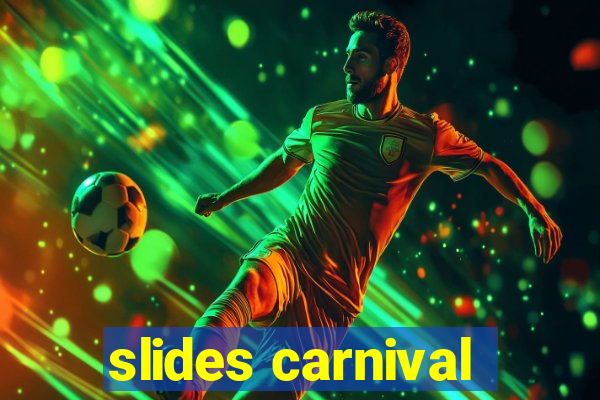 slides carnival